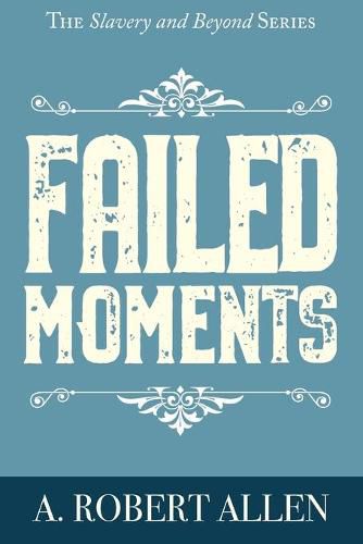 Failed Moments