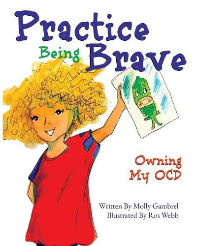 Cover image for Practice Being Brave: Owning My OCD