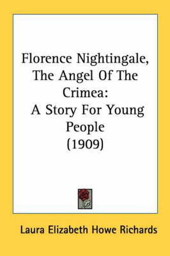 Florence Nightingale, the Angel of the Crimea: A Story for Young People (1909)