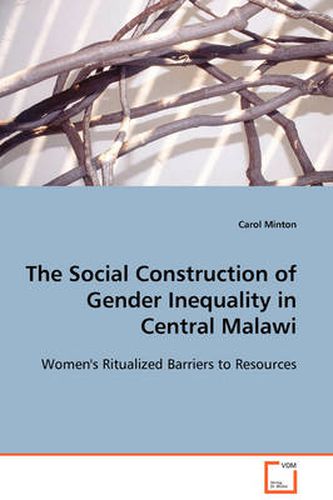 The Social Construction of Gender Inequality in Central Malawi