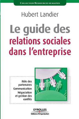 Cover image for Le guide des relations sociales dans l'entreprise