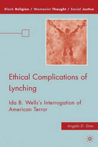 Cover image for Ethical Complications of Lynching: Ida B. Wells's Interrogation of American Terror