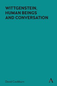 Cover image for Wittgenstein, Human Beings and Conversation