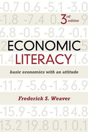 Economic Literacy: Basic Economics with an Attitude