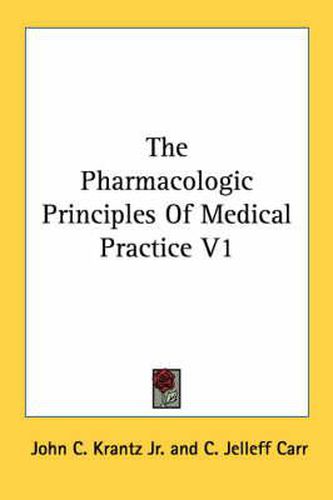 Cover image for The Pharmacologic Principles of Medical Practice V1