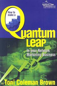 Cover image for How to Make a Quantum Leap: In Your Network Marketing Business