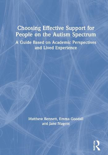 Choosing Effective Support for People on the Autism Spectrum: A Guide Based on Academic Perspectives and Lived Experience