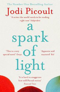 Cover image for A Spark of Light: The must-read, heart-stopping pick for summer 2022