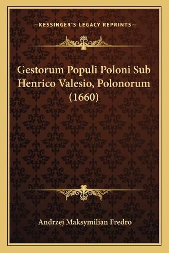 Gestorum Populi Poloni Sub Henrico Valesio, Polonorum (1660)