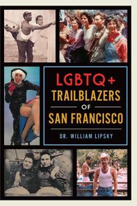 Cover image for LGBTQ+ Trailblazers of San Francisco