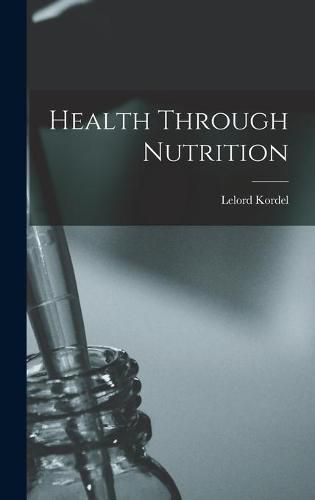 Cover image for Health Through Nutrition