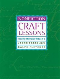 Cover image for Nonfiction Craft Lessons: Teaching Information Writing K-8