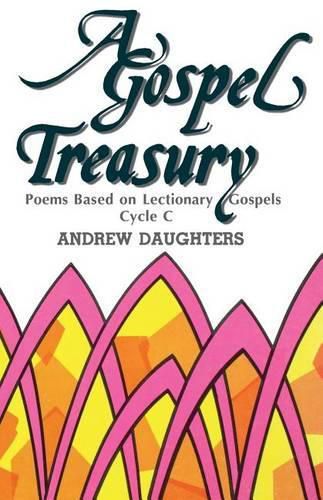 Cover image for A Gospel Treasury: Poems Based on Lectionary Gospels: Cycle C