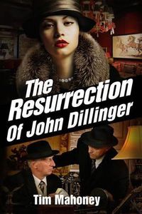 Cover image for The Resurrection of John Dillinger