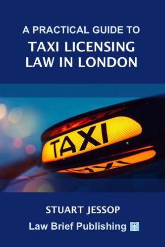 Cover image for A Practical Guide to Hackney Carriage Licensing in London