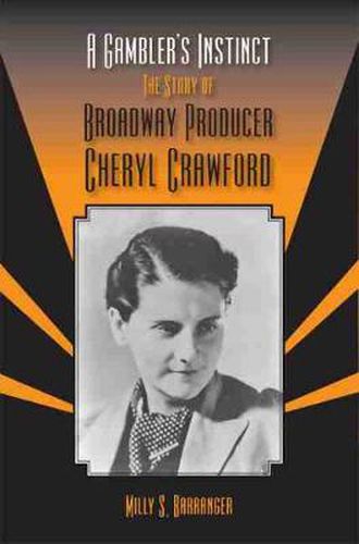 Cover image for A Gambler's Instinct: The Story of Broadway Producer Cheryl Crawford