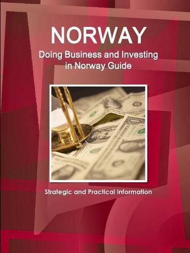 Cover image for Norway: Doing Business and Investing in Norway Guide - Strategic and Practical Information