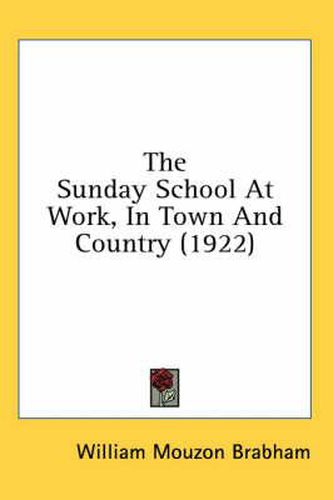 Cover image for The Sunday School at Work, in Town and Country (1922)