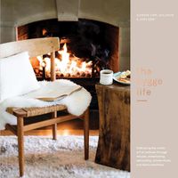 Cover image for The Hygge Life: Embracing the Nordic Art of Coziness Through Recipes, Entertaining, Decorating, Simple Rituals, and Family Traditions