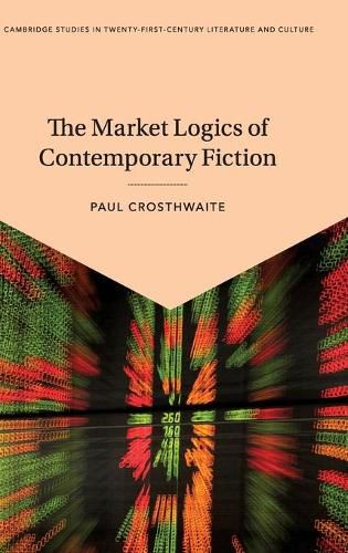 Cover image for The Market Logics of Contemporary Fiction