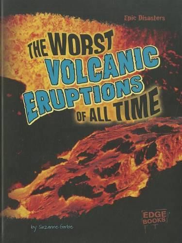 Cover image for Worst Volcanic Eruptions of All Time (Epic Disasters)