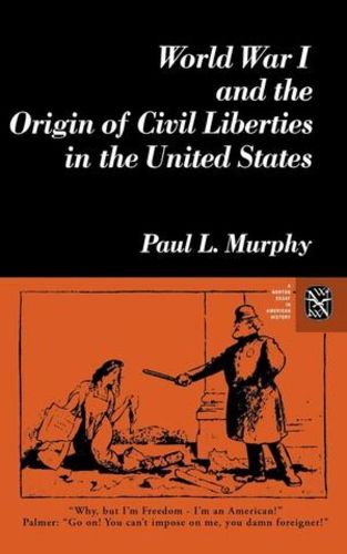 Cover image for World War I and the Origin of Civil Liberties in the United States