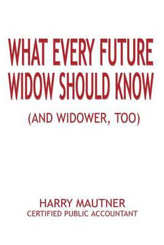 Cover image for What Every Future Widow Should Know: (And Widower Too)