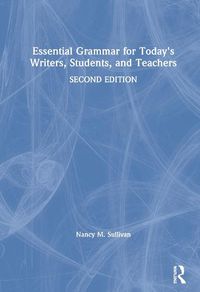 Cover image for Essential Grammar for Today's Writers, Students, and Teachers