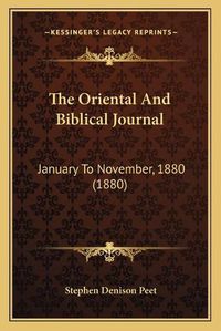 Cover image for The Oriental and Biblical Journal: January to November, 1880 (1880)