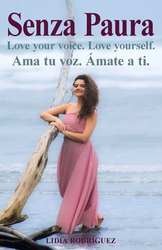 Cover image for Senza Paura Love your voice. Love yourself. Ama tu voz. Amate a ti.