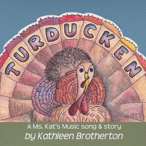 Cover image for Turducken: A Ms. Kat's Music song & story