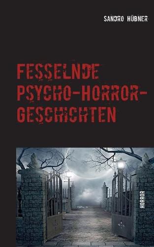 Cover image for Fesselnde Psycho-Horror-Geschichten: Horror