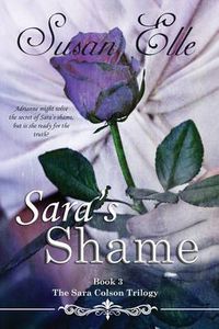 Cover image for Sara's Shame: The Sara Colson Trilogy