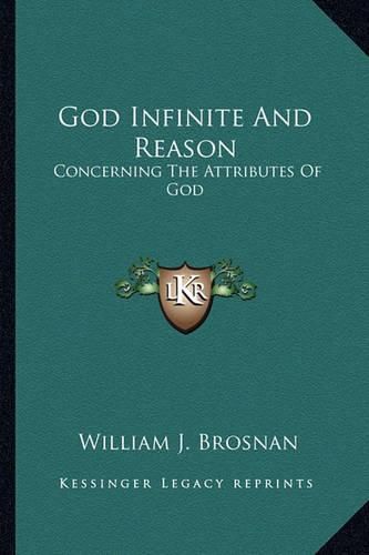 Cover image for God Infinite and Reason: Concerning the Attributes of God