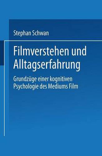 Cover image for Filmverstehen Und Alltagserfahrung: Grundzuge Einer Kognitiven Psychologie Des Mediums Film