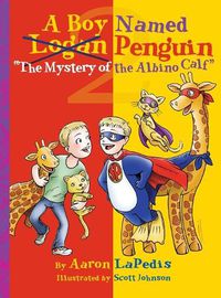 Cover image for A Boy Named Penguin & the Mystery of the Albino Calf