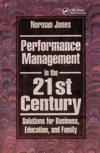 Cover image for Performance Management in the 21st Century: Solutions for Business, Education, and Family