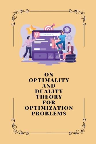 Cover image for On Optimality and Duality Theory for Optimization Problems