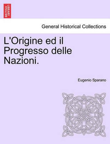 Cover image for L'Origine Ed Il Progresso Delle Nazioni.