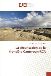 Cover image for La securisation de la frontiere Cameroun-RCA