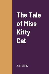 Cover image for The Tale of Miss Kitty Cat