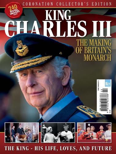 King Charles III: The Making of Britain's Monarch