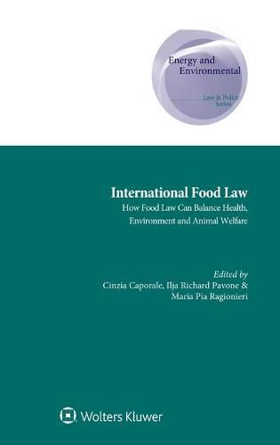 Cover image for International Food Law: How Food Law can Balance Health, Environment and Animal Welfare