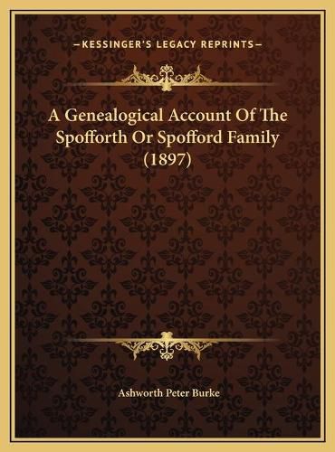 A Genealogical Account of the Spofforth or Spofford Family (1897)