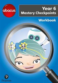 Cover image for Abacus Mastery Checkpoints Workbook Year 6 / P7