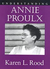 Cover image for Understanding Annie Proulx