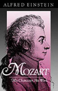 Cover image for Mozart: His Character, His Work