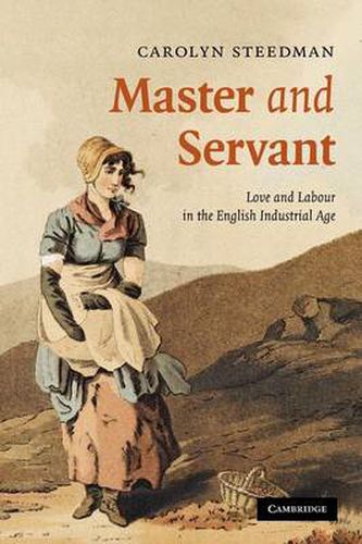 Cover image for Master and Servant: Love and Labour in the English Industrial Age