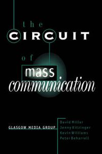 Cover image for The Circuit of Mass Communication: Media Strategies, Representation and Audience Reception in the AIDS Crisis