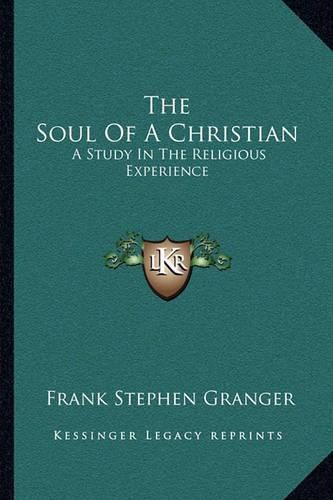 The Soul of a Christian: A Study in the Religious Experience